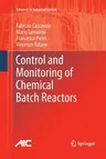 Control and Monitoring of Chemical Batch Reactors (2011)