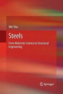 Steels: From Materials Science to Structural Engineering (2013)