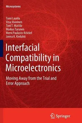 Interfacial Compatibility in Microelectronics: Moving Away from the Trial and Error Approach (2012)