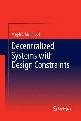 Decentralized Systems with Design Constraints (2011)