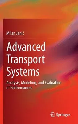 Advanced Transport Systems: Analysis, Modeling, and Evaluation of Performances (2014)