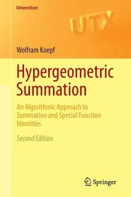 Hypergeometric Summation: An Algorithmic Approach to Summation and Special Function Identities (2014)