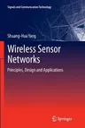 Wireless Sensor Networks: Principles, Design and Applications (Softcover Reprint of the Original 1st 2014)