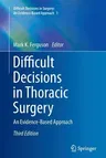 Difficult Decisions in Thoracic Surgery: An Evidence-Based Approach