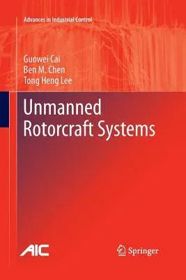 Unmanned Rotorcraft Systems (Softcover Reprint of the Original 1st 2011)