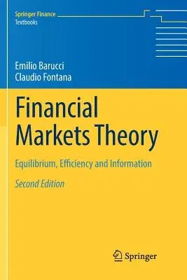 Financial Markets Theory: Equilibrium, Efficiency and Information (Softcover Reprint of the Original 2nd 2017)