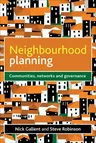 Neighbourhood Planning: Communities, Networks and Governance