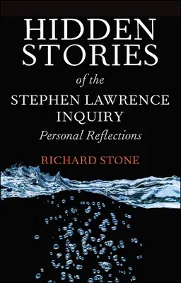 Hidden Stories of the Stephen Lawrence Inquiry: Personal Reflections