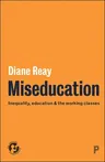 Miseducation: Inequality, Education and the Working Classes