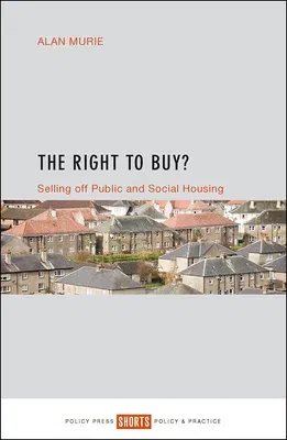 The Right to Buy?: Selling Off Public and Social Housing