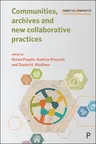 Communities, Archives and New Collaborative Practices