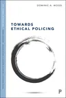 Towards Ethical Policing