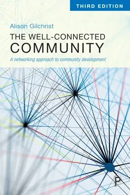 The Well-Connected Community: A Networking Approach to Community Development