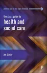 The Short Guide to Health and Social Care