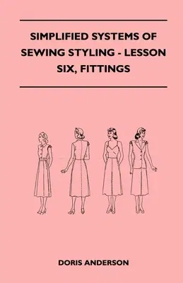 Simplified Systems of Sewing Styling - Lesson Six, Fittings