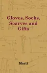 Gloves, Socks, Scarves and Gifts