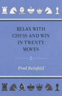 Relax with Chess and Win in Twenty Moves