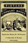 Vegetarian Menus for All Seasons - A Collection of Recipes