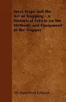 Steel Traps and the Art of Trapping - A Historical Article on the Methods and Equipment of the Trapper