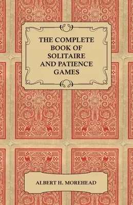 The Complete Book of Solitaire and Patience Games