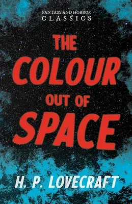 The Colour Out of Space (Fantasy and Horror Classics);With a Dedication by George Henry Weiss