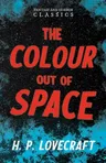 The Colour Out of Space (Fantasy and Horror Classics);With a Dedication by George Henry Weiss