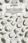 Quartz - A Collection of Historical Articles on the Origins, Properties and Varieties of Quartz