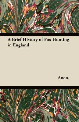 A Brief History of Fox Hunting in England