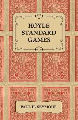 Hoyle Standard Games - Including Latest Laws of Contract Bridge and New Scoring Rules, Four Deal Bridge, Oklahoma, Hollywood Gin, Gin Rummy, Michigan