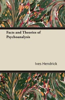 Facts and Theories of Psychoanalysis