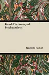 Freud: Dictionary of Psychoanalysis