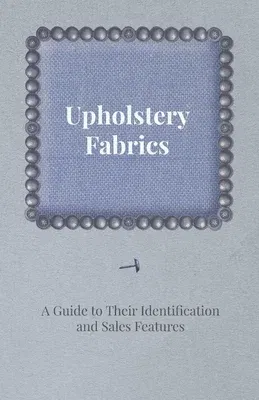 Upholstery Fabrics - A Guide to their Identification and Sales Features