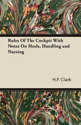 Rules Of The Cockpit With Notes On Heels, Handling and Nursing