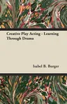 Creative Play Acting - Learning Through Drama