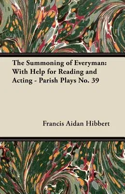 The Summoning of Everyman: With Help for Reading and Acting - Parish Plays No. 39