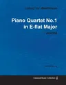 Ludwig Van Beethoven - Piano Quartet No. 1 in E-Flat Major - Woo 36 - A Full Score: With a Biography by Joseph Otten