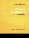 Johannes Brahms - Clarinet Sonata No.2 - Op.120 No.2 - A Score for Clarinet and Piano