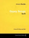 Antonín Dvořák - Gypsy Songs - Op.55 - A Score for Piano and Cello