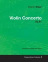 Edward Elgar - Violin Concerto - Op.61 - A Score for Violin and Piano