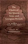 The Chairs of the Queen Anne and Georgian Periods