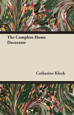 The Complete Home Decorator