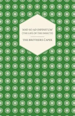 'And So ad Infinitum' (The Life of the Insects) - An Entomological Review, in Three Acts a Prologue and an Epilogue