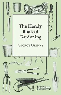 The Handy Book of Gardening