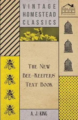 The New Bee-Keepers' Text Book