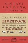 The Breeds of Live Stock and the Principles of Heredity