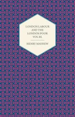 London Labour and the London Poor Volume II.