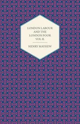 London Labour and the London Poor Volume III.