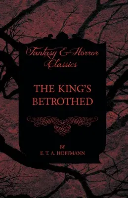 The King's Betrothed (Fantasy and Horror Classics)