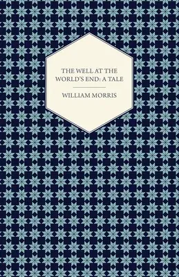 The Well at the World's End: A Tale (1896)