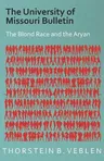 The University of Missouri Bulletin - The Blond Race and the Aryan Culture